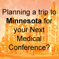 Planning a trip to Minnesota for your Next Medical Conference?