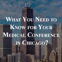 What You Need to Know for Your Medical Conference in Chicago