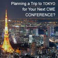 Planning a Trip to Tokyo for Your Next CME Conference?
