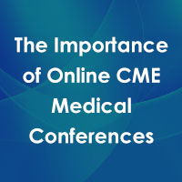 The Importance of Online CME Medical Conferences