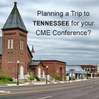 Planning a Trip to Tennessee for your CME Conference?