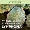 5th Annual MSK Symposium on Lymphoma