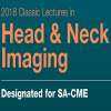 2018 Classic Lectures in Head & Neck Imaging