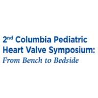 2nd Columbia Pediatric Heart Valve Symposium: From Bench to Bedside