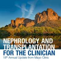 Nephrology and Transplantation for the Clinician 2020: 18th Annual Update from Mayo Clinic